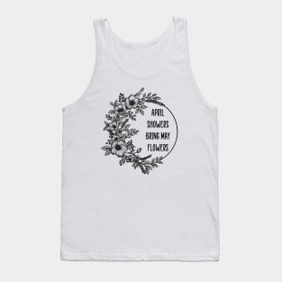 April showers bring may flowers Tank Top